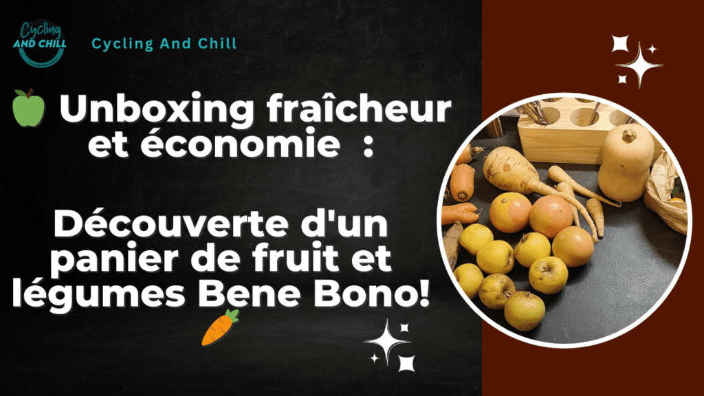 🍏 Unboxing Fraîcheur 🍊 et Économie 🧧 Découverte d'un panier de fruit et légumes Bene Bono! 🥕